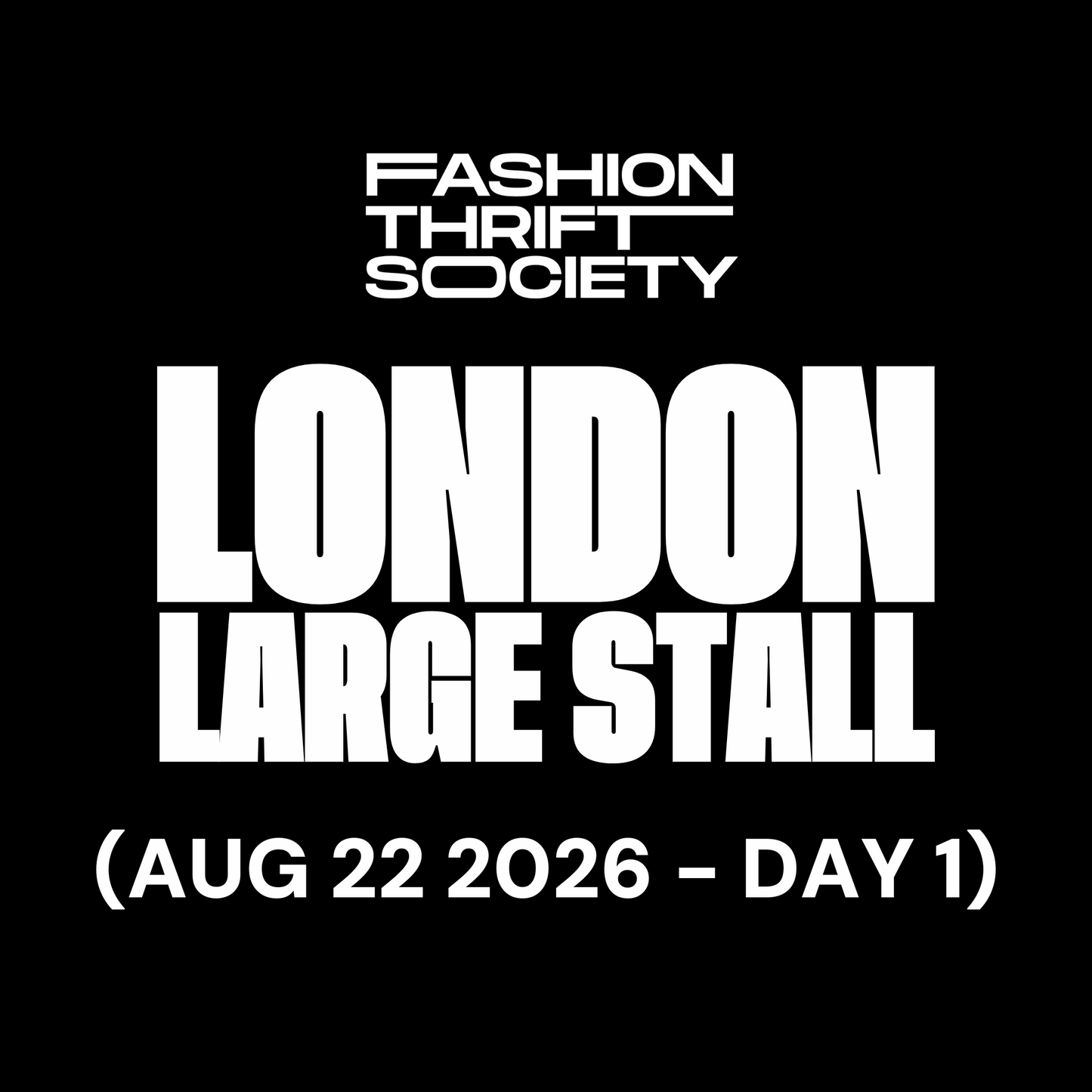 London | LARGE STALL - AUGUST 22ND (DAY 1)