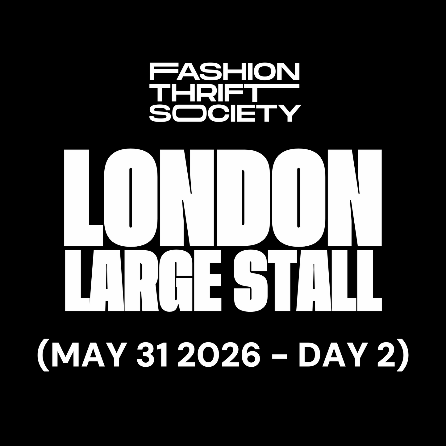 London | LARGE STALL - MAY 31ST (DAY 2)