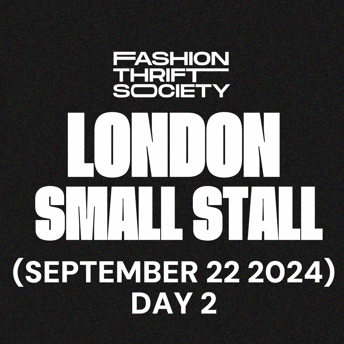 London | SMALL STALL DAY 2