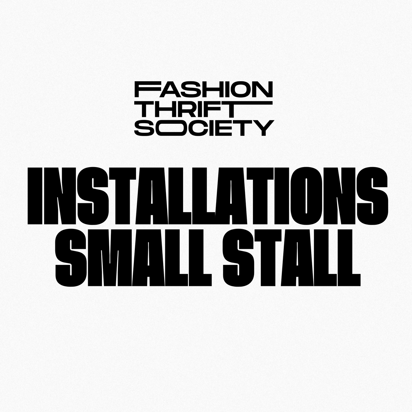 INSTALLATIONS ONLY | SMALL STALL
