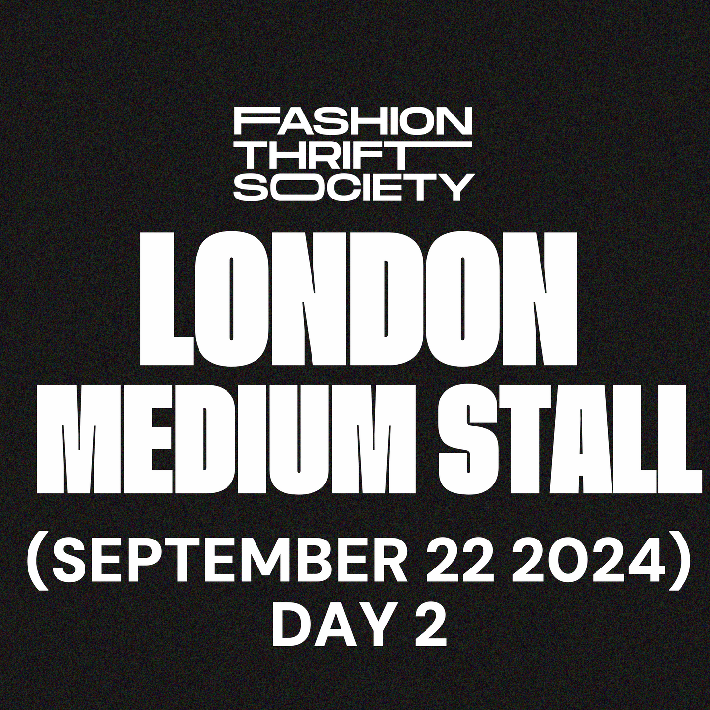 London | MEDIUM STALL DAY 2